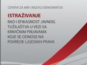 Istraživanje – Rad i efikasnost javnog tužilaštva u vezi sa krivičnim prijavama koje se odnose na povrede ljudskih prava