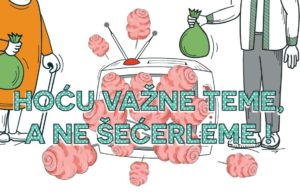 Hoću važne teme, a ne šećerleme!